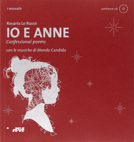 Rosaria Lo Russo. - Io e Anne. Confessional poems.
