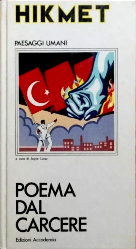 Nazim Hikmet. - Poema dal carcere.