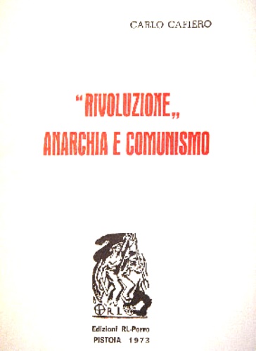 Cafiero,Carlo. - Rivoluzione. Anarchia e comunismo.