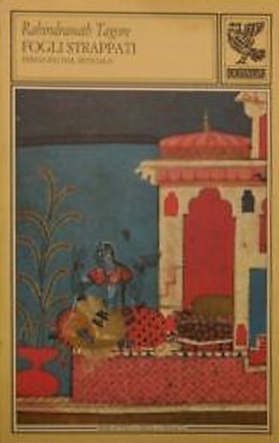 Tagore, Rabindranath. - Fogli strappati. Immagini dal Bengala.