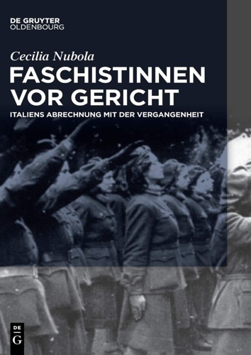 Nubola,Cecilia. - Faschistinnen Vor Gericht: Italiens Abrechnung Mit Der Vergangenheit.