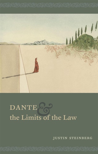 Staiberg, Justin. - Dante the Limits of the Law.