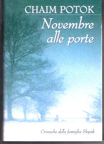 Potok,Chaim. - Novembre alle porte. Cronache della famiglia Slepak.