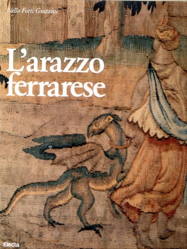 Forti Grazzini,Nello. - L'arazzo ferrarese.