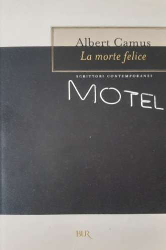 Camus, Albert. - La morte felice.