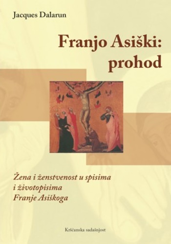 Dalarun,Jacques. - Franjo Asiski: prohod.
