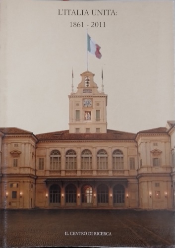Mongiano,Elisa. Scardaccione,Francesca Romana. Carucci,Paola. Giacone,Paola. Cacioli,Manuela. Fusaro,Carlo. - Italia unita 1861-2011.