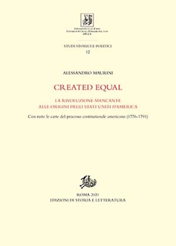 Maurini,Alessandro. - Created Equal. La rivoluzione mancante alle origini degli Stati Uniti d'America.