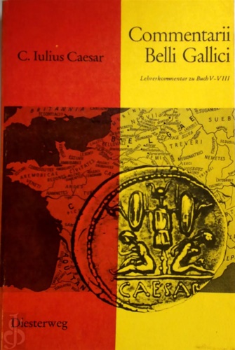 Gaius Iulius Caesar, - Commentarii belli Gallici. Erlauterungen zu Buch V-VIII,