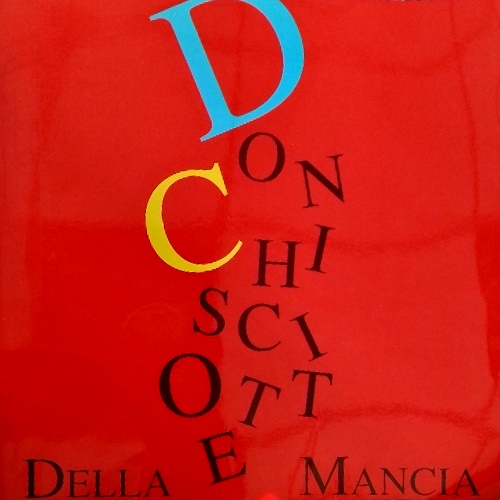 -- - Don Chisciotte Della Mancia. Dipinti, bozzetti e illustrazioni di artisti italiani contemporanei.