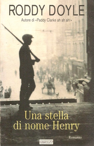 Doyle, Roddy. - Una stella di nome Henry.