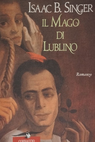 Isaac Bashevis Singer. - Il mago di Lublino.