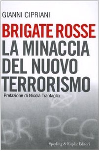 Cipriani, Gianni. - Brigate rosse. La minaccia del nuovo terrorismo.