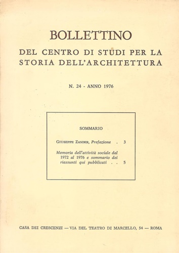-- - Bollettino del Centro di Studi per la Storia dell'Architettura. N. 24 - Anno 1976. Memoria dell'attivit sociale
