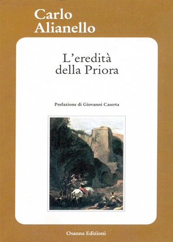 Alianello, Carlo. - Eredit della Priora.