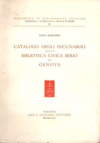 Marchini,Luigi. - Catalogo degli incunaboli della Biblioteca Civica Berio di Genova.