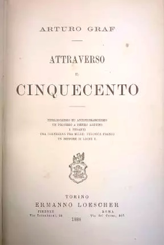 Graf,Arturo. - Attraverso il Cinquecento. Attraverso il Cinquecento: 