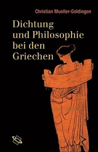 Mueller-Goldingen,Christian. - Dichtung und Philosophie bei den Griechen.
