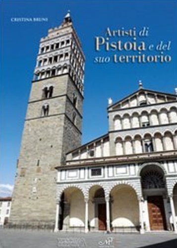 Bruni, Cristina. - Artisti di Pistoia e del suo territorio.
