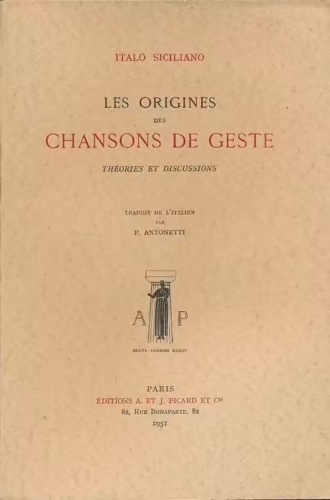 Siciliano,Italo. - Les origines des Chansons de geste. Theories et discussions.