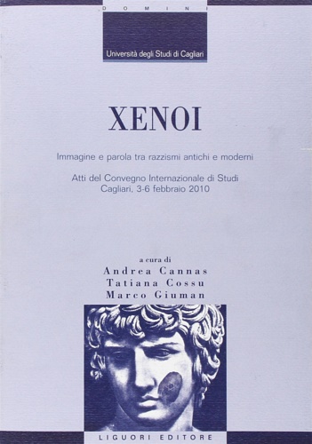 Atti del Convegno Internazionale di Studi: - Xenoi. Immagine e parola tra razzismi antichi e moderni.