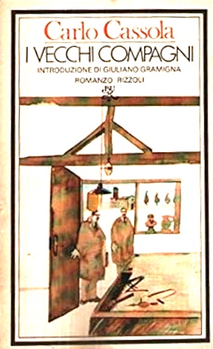 Cassola,Carlo. - I vecchi compagni.