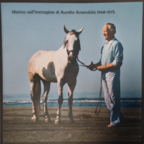Catalogo della Mostra: - Marino nell'immagine di Aurelio Amendola 1968-1975.