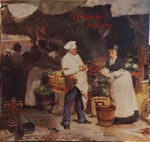 Catalogue of the Exhibition: - Truth to Nature. French, British & Irish Painti