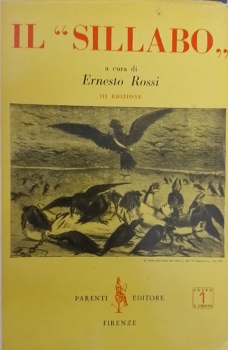 Rossi,Ernesto. (a cura di). - Il Sillabo. Gli errori del secolo nei documenti pontifici da Pio IX a Pio XII. Liberalismo e socialismo. Rapporti fra stato e chiesa. Educazione della giovent. Democrazia Cristiana. Libert di coscienza e di culto. Libert di parola e di stampa.