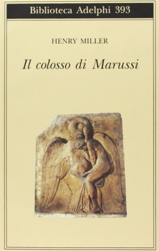 Miller, Henry. - Il colosso di Marussi.