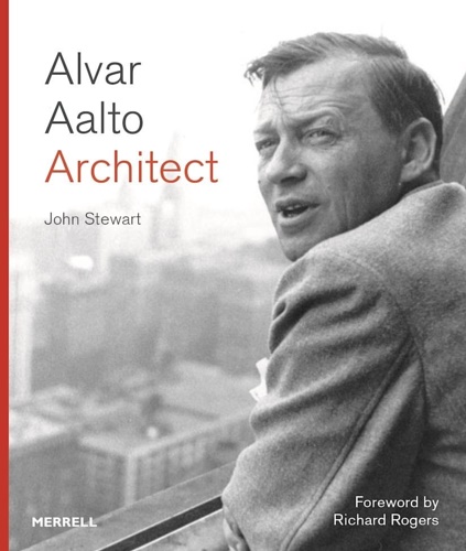 Stewart,John. - Alvar Aalto: Architect.