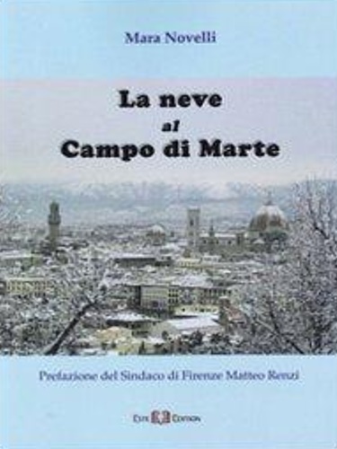 Novelli, Mara. - La neve di Campo di Marte.