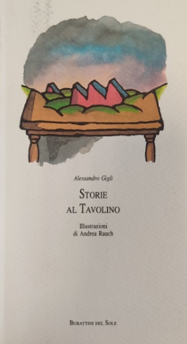 Gigli,Alessandro. - Storie al Tavolino.