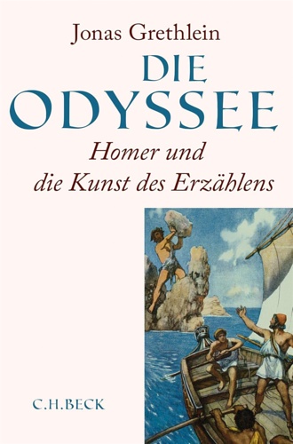 Grethlein, Jonas. - Die Odyssee: Homer und die Kunst des Erzhlens.