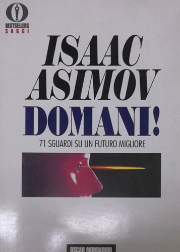 Asimov, Isaac. - Domani! 71 sguardi su un futuro miglio