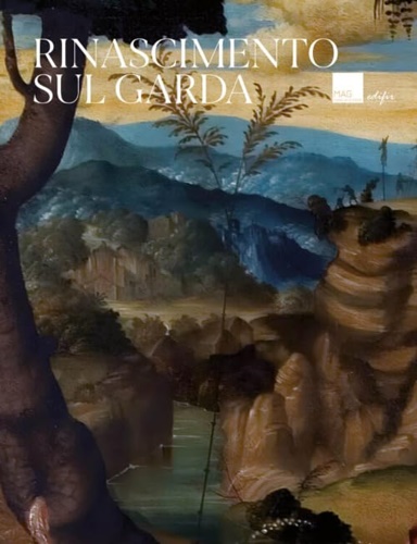 CAtalogo della Mostra: - Rinascimento sul Garda.