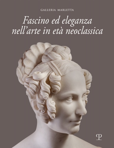 Catalogo: - Fascino ed eleganza nell'arte in et neoclassica.