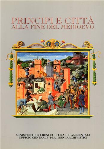 Quaglioni,D. Chevalier,B. Carocci,S. Felloni,G.e altri. - Principi e citt alla fine del Medioevo.