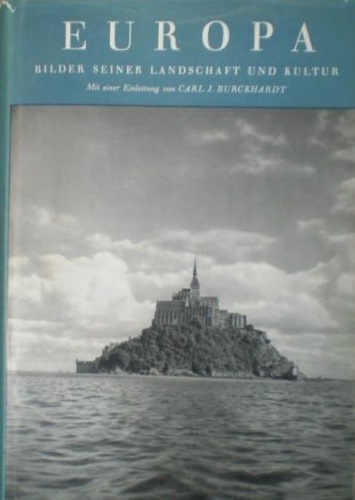 Burckhardt,Carl J. - Europa. Bilder seiner landschaft und kultur.