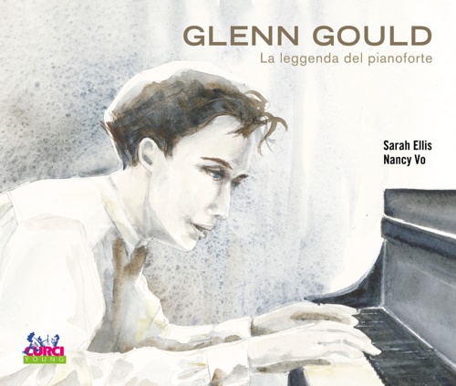 Ellis, Sarah. - Glenn Gould. La leggenda del pianoforte.