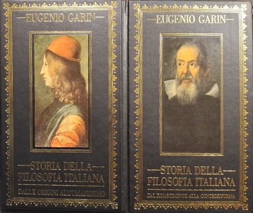 Garin,Eugenio. - Storia della filosofia italiana. Vol.I:Dalle origii all'umanesimo. Vol.II:Dal Rinascimento alla Controriforma.