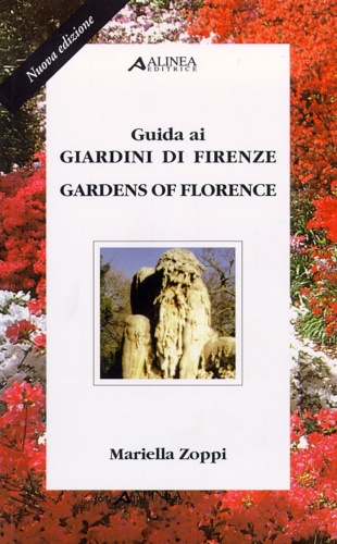 Mariella, Zoppi. - Guida ai giardini di Firenze. Gardens of Florence.
