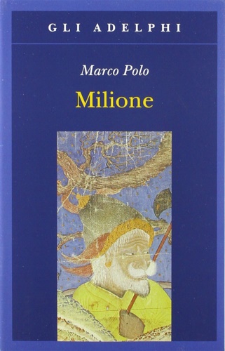 Marco Polo. - Milione.