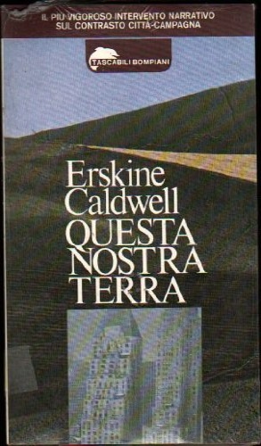 Caldwell,Erskine. - Questa nostra terra.