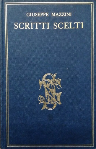 Mazzini,Giuseppe. - Scritti scelti.