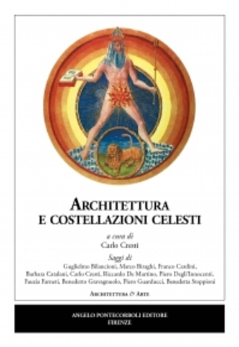 Cresti,Carlo. - Architettura e costellazioni celesti. Saggi di Guglielmo Bilancioni,