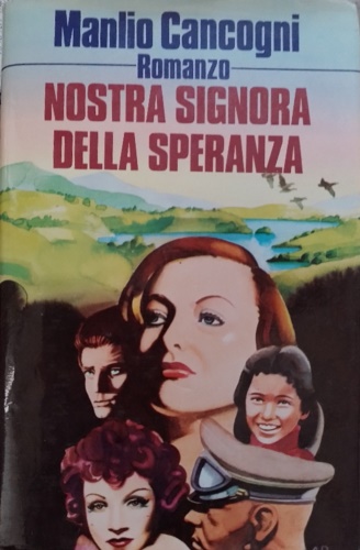 Cancogni,Mario. - Nostra signora della speranza.