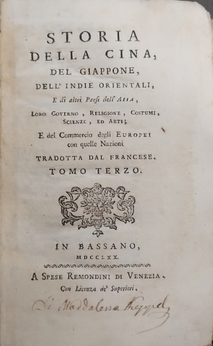 [Marsy, Franois Marie de] - Storia della Cina , del Giappone, dell' Indie orientali. E di altri dell'Asia, loro governo, religione, costumi, scienze ed arti; e del commercio degli Europei con quelle Nazioni. TOMO TERZO: Storia degli Indiani.