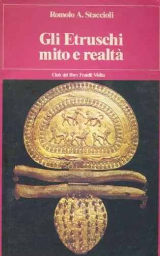 Staccioli,Romolo A. - Gli etruschi mito e realt,