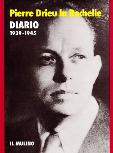 Drieu la Rochelle,Pierre. - Diario 1939-1945.